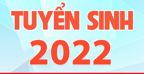 THÔNG BÁO TUYỂN SINH NĂM 2022